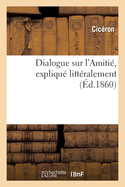 Dialogue Sur l'Amiti, Expliqu Littralement