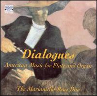 Dialogues: American Music for Flute and Organ - Keith Reas (organ); Linda Marianiello (flute)