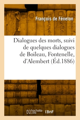 Dialogues Des Morts - F?nelon, Fran?ois de Salignac