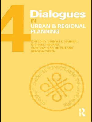 Dialogues in Urban and Regional Planning: Volume 4 - Harper, Thomas L. (Editor), and Hibbard, Michael (Editor), and Costa, Heloisa (Editor)