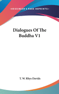 Dialogues Of The Buddha V1