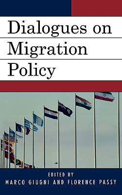 Dialogues on Migration Policy - Giugni, Marco (Editor), and Passy, Florence (Editor), and Favell, Adrian (Contributions by)