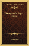 Dialogues On Popery (1836)