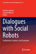Dialogues with Social Robots: Enablements, Analyses, and Evaluation