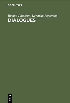 Dialogues - Jakobson, Roman, and Pomorska, Krystyna, and Hubert, Christian (Translated by)