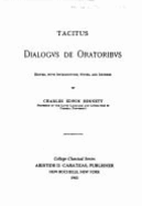 Dialogus de Oratoribus - Tacitus, Cornelius Annales B, and Bennett, Charles E (Editor)