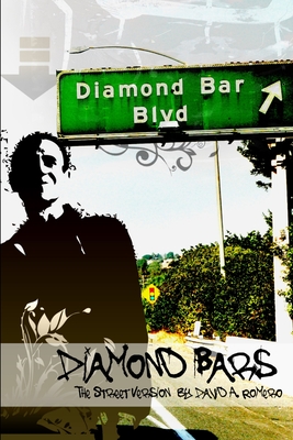 Diamond Bars: the Street Version - Romero, David A.