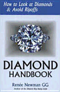 Diamond Handbook: How to Look at Diamonds & Avoid Ripoffs - Newman, Renee