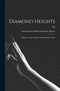 Diamond Heights: a Report on the Tentative Redevelopment Plan; 1952