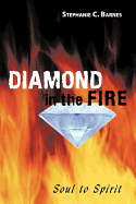 Diamond in the Fire: Soul to Spirit