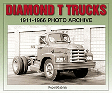 Diamond T Trucks 1911-1966 Photo Archive