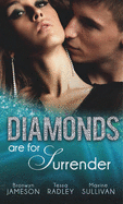 Diamonds are for Surrender: Vows & a Vengeful Groom / Pride & a Pregnancy Secret / Mistress & a Million Dollars - Jameson, Bronwyn, and Radley, Tessa, and Sullivan, Maxine
