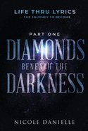 Diamonds Beneath the Darkness