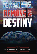 Diamonds, Demons & Destiny