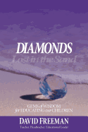 Diamonds Lost in the Sand: Gems of Wisdom for Educating Our Children