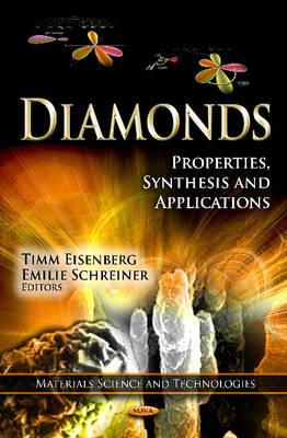 Diamonds: Properties, Synthesis & Applications - Eisenberg, Timm (Editor), and Schreiner, Emilie (Editor)