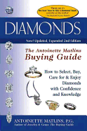Diamonds: The Antoinette Matlins Buying Guide--How to Select, Buy, Care for & Enjoy Diamonds with Confidence and Knowledge