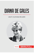 Diana de Gales: Lady Di, la princesa del pueblo
