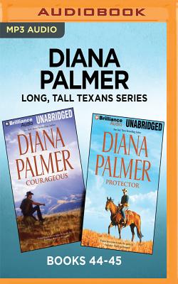 Diana Palmer Long, Tall Texans Series: Books 44-45: Courageous & Protector - Palmer, and Gigante, Phil (Read by), and Dove, Eric G (Read by)