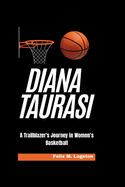 Diana Taurasi: A Trailblazer's Journey in Women's Basketball