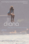 Diana: The Life of a Troubled Princess - Smith, Sally Bedell