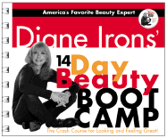 Diane Irons' 14 Day Beauty Boot Camp: The Crash Course for Looking and Feeling Great