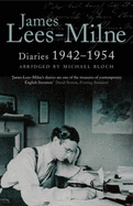 Diaries, 1942-1954 - Lees-Milne, James, and Bloch, Michael