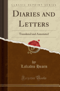 Diaries and Letters: Translated and Annotated (Classic Reprint)