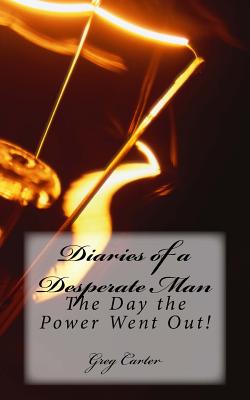 Diaries of a Desperate Man - Carter, Greg