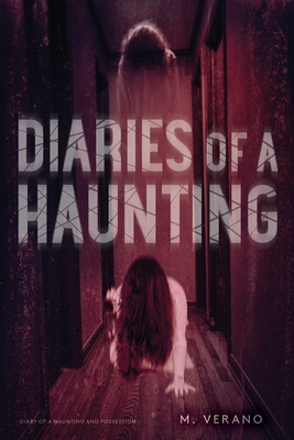 Diaries of a Haunting: Diary of a Haunting; Possession - Verano, M