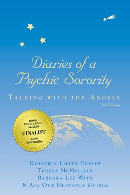 Diaries of a Psychic Sorority: Talking With the Angels - Phelps, Kimberly Lilith, and With, Barbara Lee, and McMiliian, Teresa