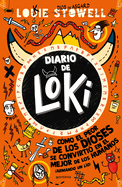 Diario de Loki 1: C?mo El Peor de Los Dioses Se Convirtio En El Mejor de Los Hum Anos / Loki: A Bad God's Guide to Being Good