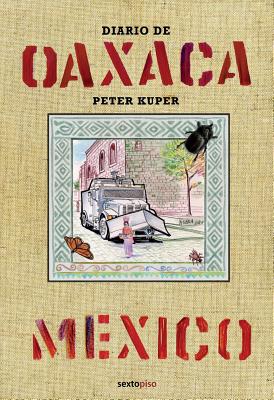Diario de Oaxaca: Mexico - Kuper, Peter, and Rabasa, Eduardo (Translated by), and Solares, Martin (Foreword by)