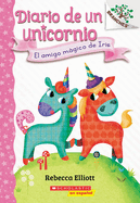 Diario de Un Unicornio #1: El Amigo Mgico de Iris (Bo's Magical New Friend): Un Libro de la Serie Branches
