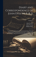 Diary and Correspondence of John Evelyn, F. R. S.: To Which Is Subjoined the Private Correspondence Between King Charles I. and Sir Edward Nicholas, and Between Sir Edward Hyde, Afterwards Earl of Clarendon, and Sir Richard Browne; Volume 2