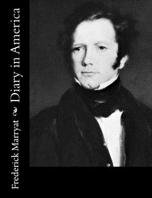 Diary in America - Marryat, Frederick, Captain