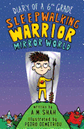 Diary of a 6th Grade Sleepwalking Warrior: Mirror World
