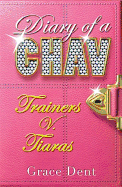 Diary of a Chav: Trainers v. Tiaras: Book 1