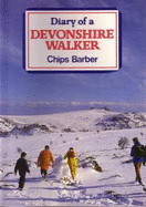 Diary of a Devonshire Walker - Barber, Chips, and Barber, Sally