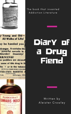Diary of a Drug Fiend - Crowley, Aleister