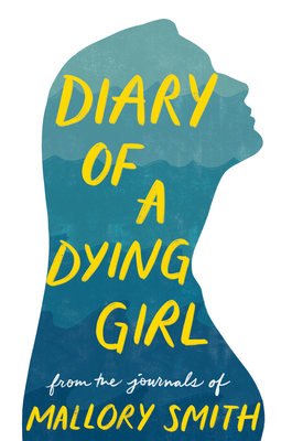 Diary of a Dying Girl: Adapted from Salt in My Soul - Smith, Mallory