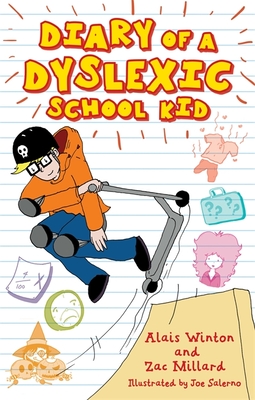 Diary of a Dyslexic School Kid - Winton, Alais, and Millard, Zac