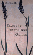 Diary of a French Herb Garden - Holt, Geraldene
