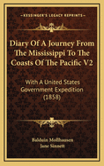 Diary Of A Journey From The Mississippi To The Coasts Of The Pacific V2: With A United States Government Expedition (1858)