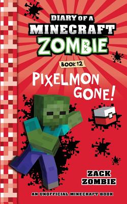 Diary of a Minecraft Zombie Book 12: Pixelmon Gone! - Zombie, Zack