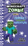 Diary of a Minecraft Zombie Book 17: Zombie's Excellent Adventure