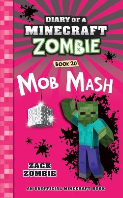 Diary of a Minecraft Zombie Book 20: Mob Mash - Zombie, Zack