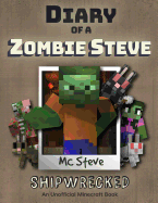 Diary of a Minecraft Zombie Steve: Book 3 - Shipwrecked