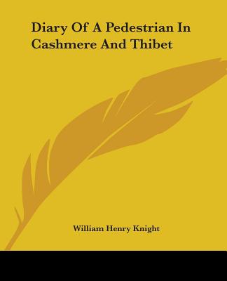 Diary Of A Pedestrian In Cashmere And Thibet - Knight, William Henry