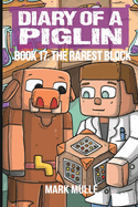 Diary of a Piglin Book 17: The Rarest Block
